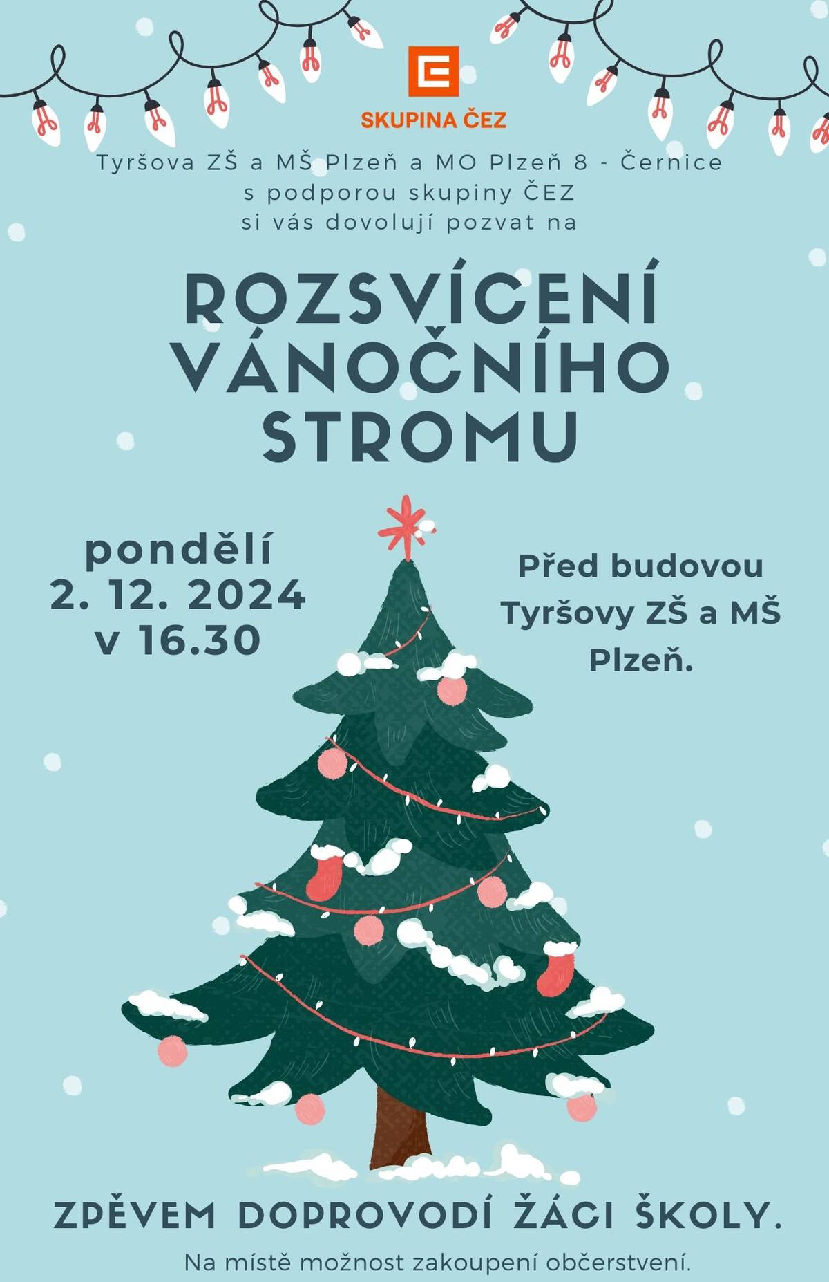 Tyršova ZŠ a MŠ Plzeň a MO Plzeň 8 - Černice s podporou skupiny ČEZ si vás dovolují pozvat na rozsvícení vánočního stromu v pondělí 2. 12. 2024 v 16:30 před budovou Tyršovy ZŠ a MŠ Plzeň. Děti z každé třídy zazpívají koledy, k prodeji budou teplé alko i nealko nápoje, polévka a perníčky.