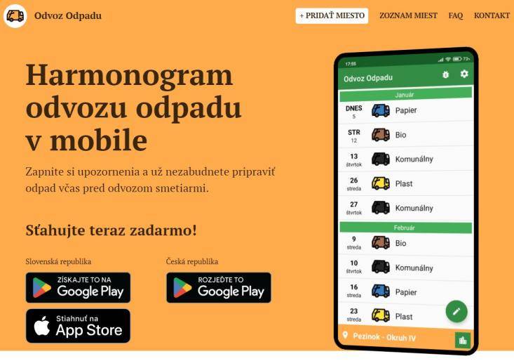 Kalendár zberu komunálneho odpadu na rok 2025 Typ: JPG obrázok, Velkosť: 944.25 kBKalendár zberu komunálneho odpadu na rok 2025 Typ: PDF dokument, Velkosť: 216.03 kBAplikácia pre Android aj iOS Odvoz Odpadu Harmonogram odvozu odpadu v mobile. Zapnite si upozornenia a už nezabudnete pripraviť odpad včas pred odvozom smetiarmi. Sťahujte teraz zadarmo!