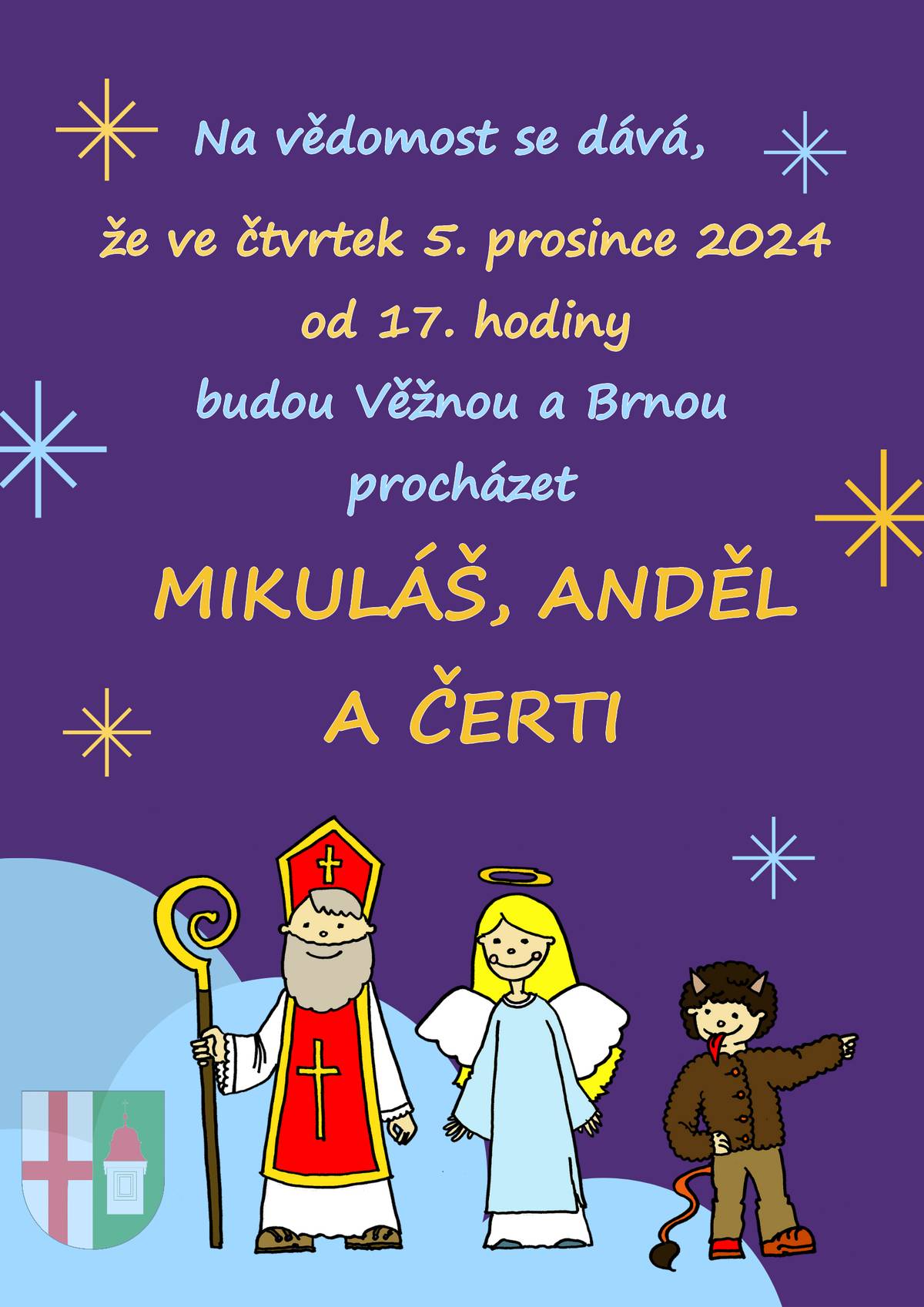 Ve čtvrtek 5. prosince cca od 17 hodin budou Věžnou a Brnou procházet Mikuláš, anděl a čerti. Podle nebeských novin se chystají vyrazit z Brné a pokračovat do Věžné. Každé dítě mladší 15 let obdrží od této veselé družiny malý dárek.