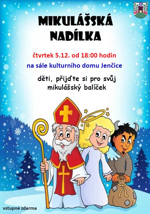 Obec Jenčice pořádá ve čtvrtek 5.12. od 18 hod. na sále KD Mikulášskou nadílku.Přijďte si pro dárek od Mikuláše a potěšte ho krátkou básničkou nebo písničkou.