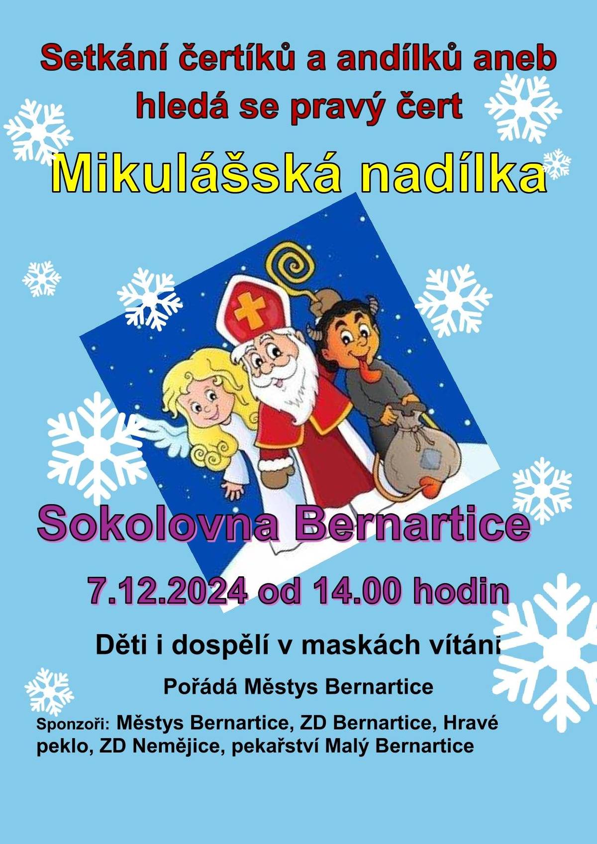 V sobotu 7.12.2024 od 14:00 hodin v sokolovně v Bernarticích.