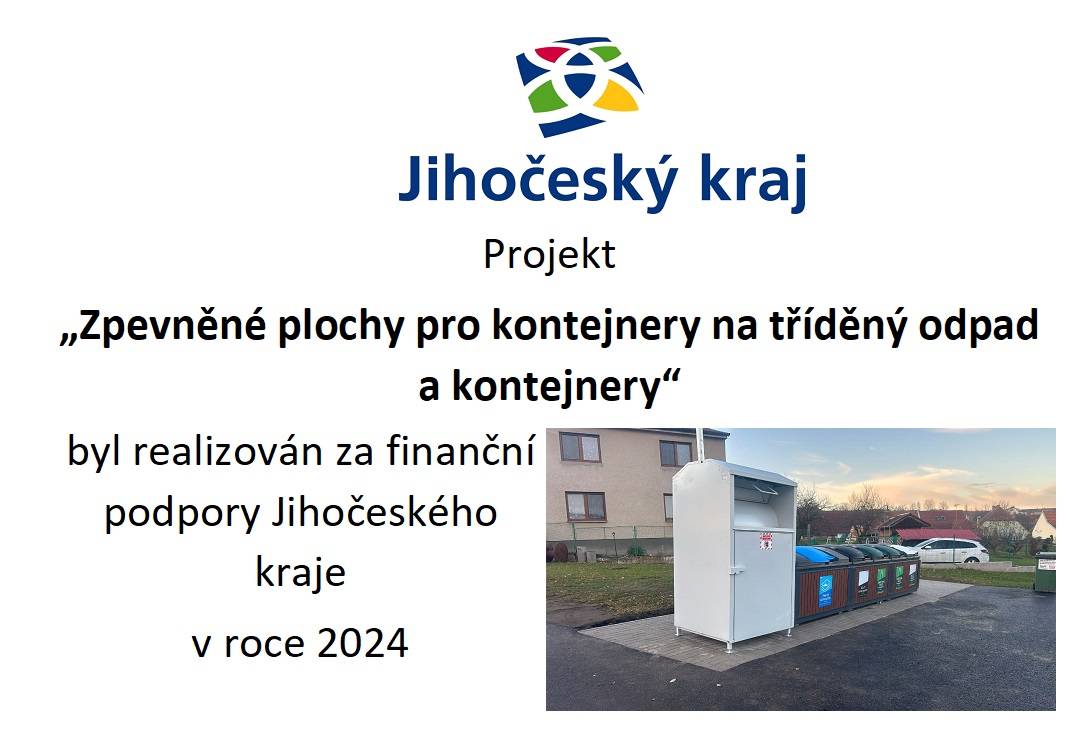 Projekt "Zpevněné plochy pro kontejnery na tříděný odpad a kontejnery" byl realizován za finanční podpory Jihočeského kraje v rámci Programu obnovy venkova Jihočeského kraje v roce 2024.