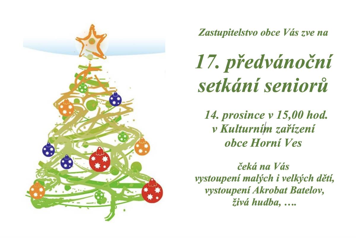 Zastupitelstvo obce Horní Ves srdečně zve seniory na 17. předvánoční setkání, které se koná 14. prosince od 15:00. Těšit se můžete na vystoupení dětí, Akrobat Batelov a živou hudbu.