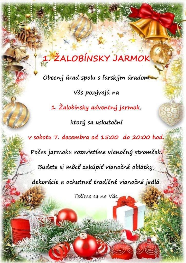 Obecný úrad spolu s farským úradom Vás pozývajú na 1. Žalobínsky adventný jarmok, ktorý sa uskutoční 7.12.2024 od 15:00 do 20:00 hod.