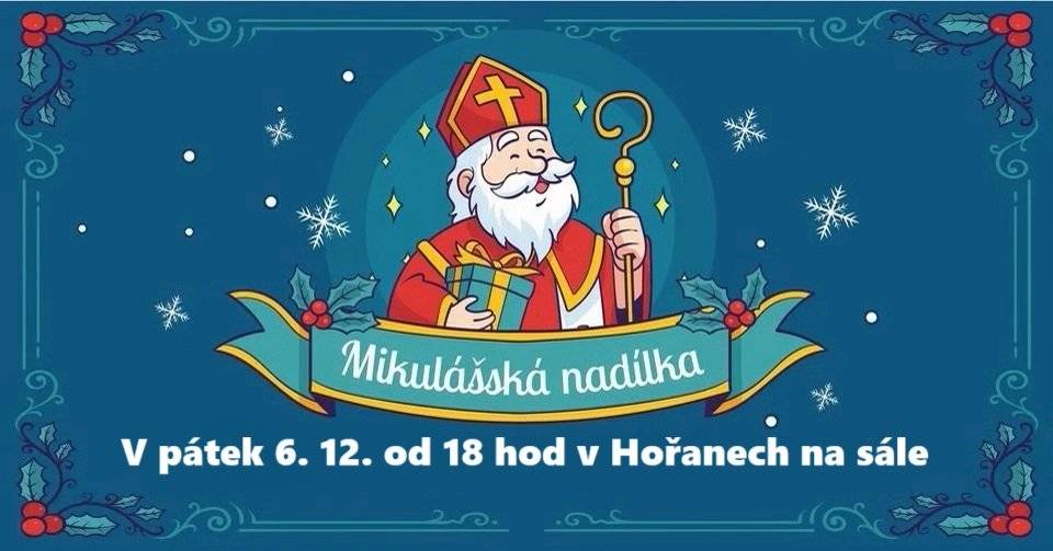 Zveme malé i velké, hodné i zlobivé děti na mikulášskou nadílku, která se koná v pátek 6. 12. od 18 hod v Hořanech na sále.