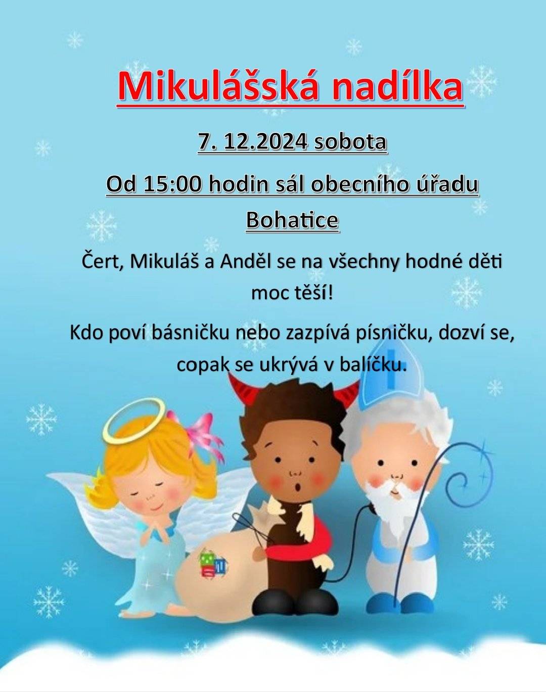 Vážení občané, v předchozím oznámení a pozvánce na Mikulášskou nadílku jsem měli chybu. Akce se uskuteční které 7. 12. 2024  od 15 hodin. Čert, Mikuláš i my se vám omlouváme.