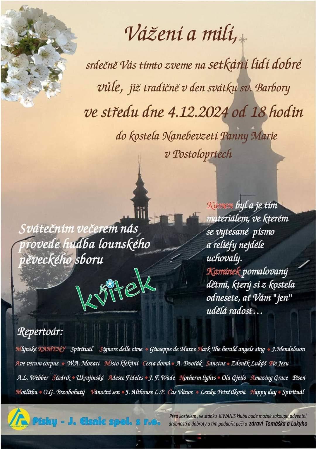 Již tradičně v den svátku sv. Barbory se koná v kostele Nanebevzetí Panny Marie v Postoloprtech. Svátečním večerem vás 4. 12. 2024 od 18 hodin provede hudba lounského pěveckého sboru Kvítek.