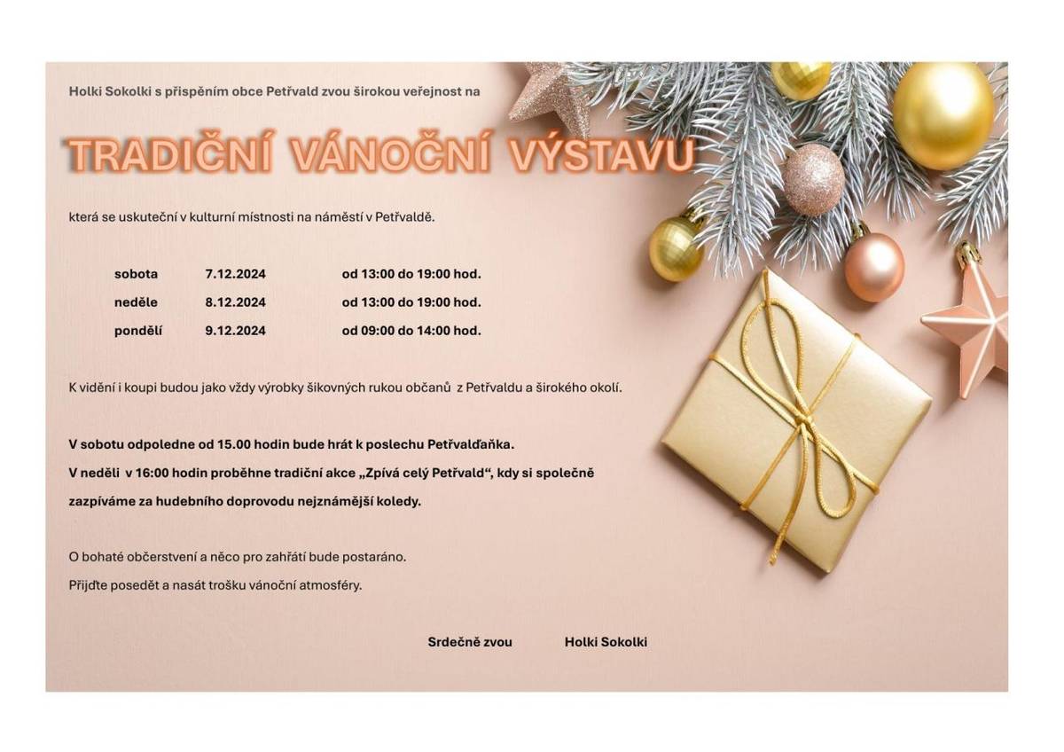 sobota 7.12.2024, neděle 8.12.2024 od 13.00 do 19.00 hodin,  pondělí 9.12.2024 od 9.00 do 14.00 hodin.