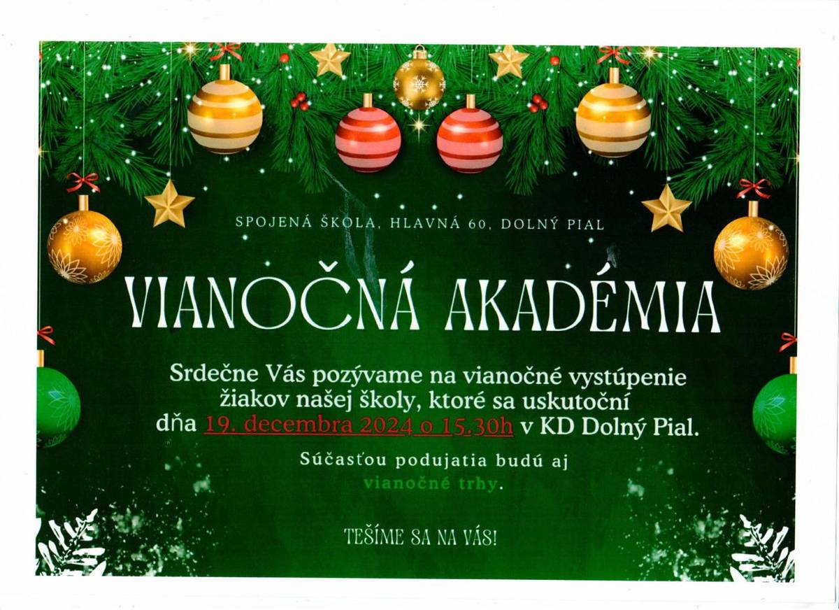 Spojená škola v Dolnom Piale Vás pozýva na vianočné vystúpenie žiakov školy, ktoré sa uskutoční dňa 19.12.2024  o 15.30. hod. v Dome kultúry.