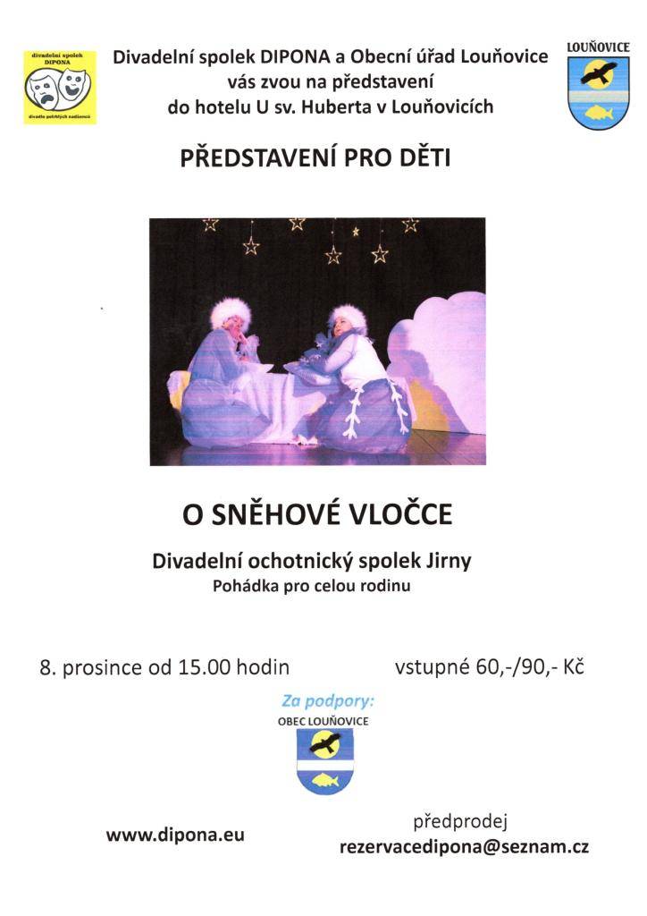 Divadelní ochotnický spolek Jirny navštíví Louňovice s představením pro děti O sněhové vločce, které budete moci shlédnout v neděli 8. prosince od 15.00 hodin v sálu hotelu U sv. Huberta.