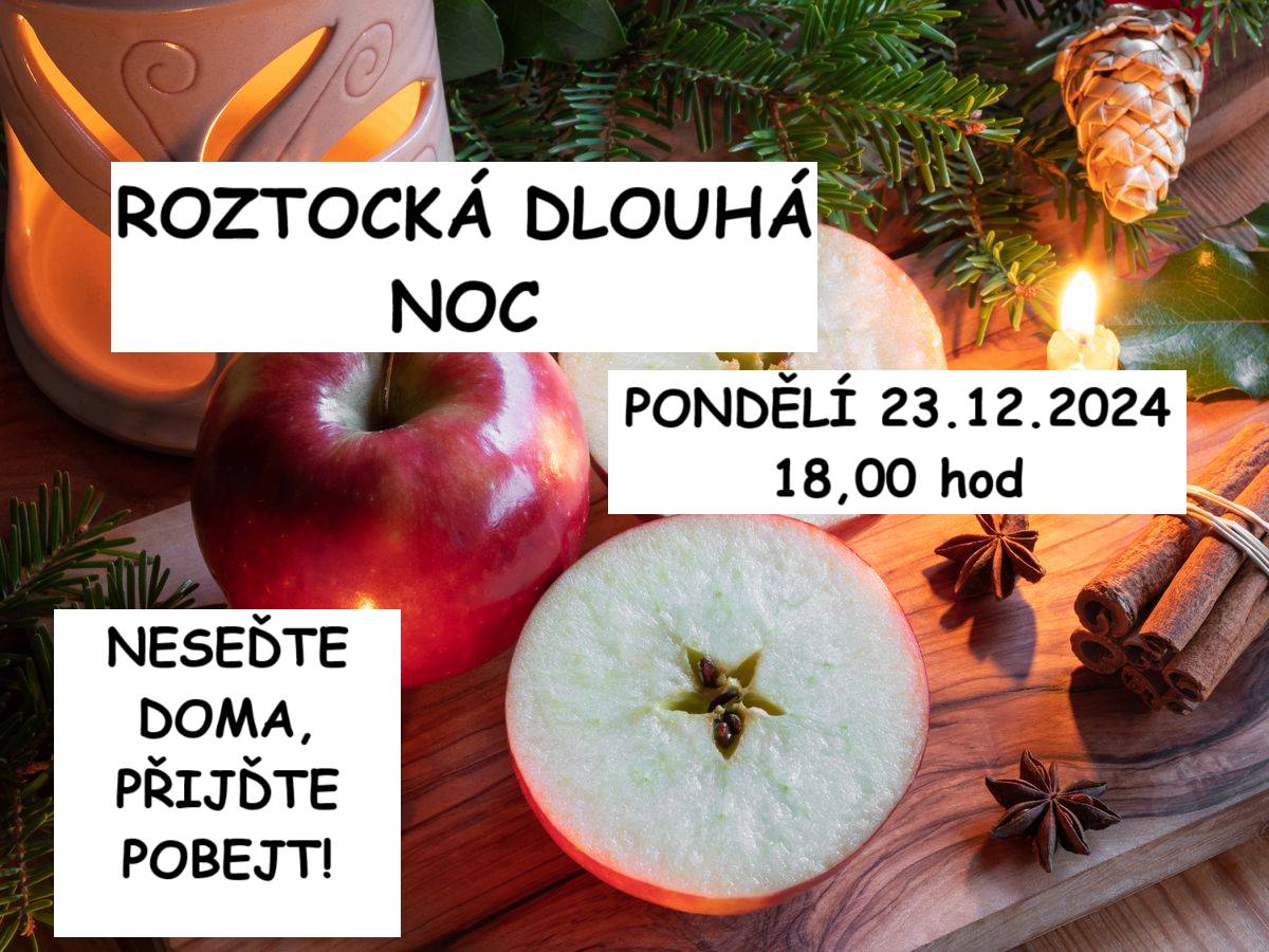 Roztocká DLOUHÁ NOC se koná v pondělí 23.12.2024 od 18,00 h v naší hospodě. Neseďte doma, přijďte pobejt!