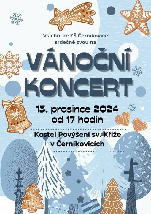ZŠ a MŠ Černíkovice Vás srdečně zvou na vánoční koncert v pátek 13. prosince 2024 od 17.00 hod v kostele Povýšení sv. Kříže Černíkovice.