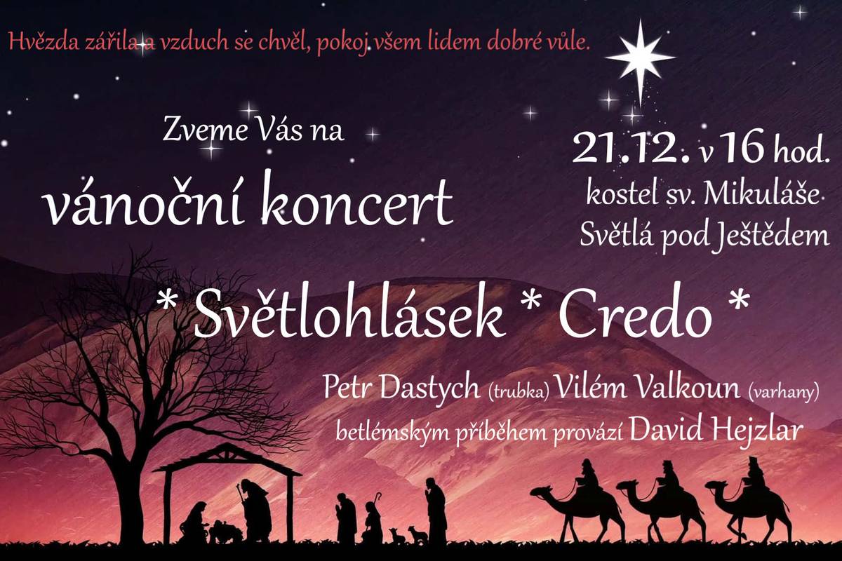 Přijďte se s námi zaposlouchat do betlémského příběhu... Zazpívají a zahrají Vám děti a hudebníci z pěveckého sboru Svvětlohlásek, vokální kvartet Credo a krásnými tóny na trubku a varhany potěší Petr Dastych a Vilém Valkoun. Těšíme se na Vás!