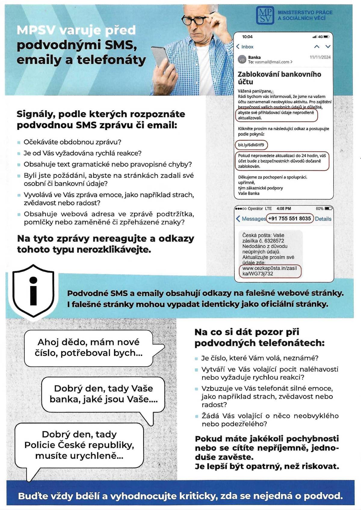 MPSV varuje před podvodnými SMS, emaily,telefonáty.Věnujte zvýšenou pozornost, pokud se jedná o neznámé číslo.Přiložené odkazy neotvírejte.