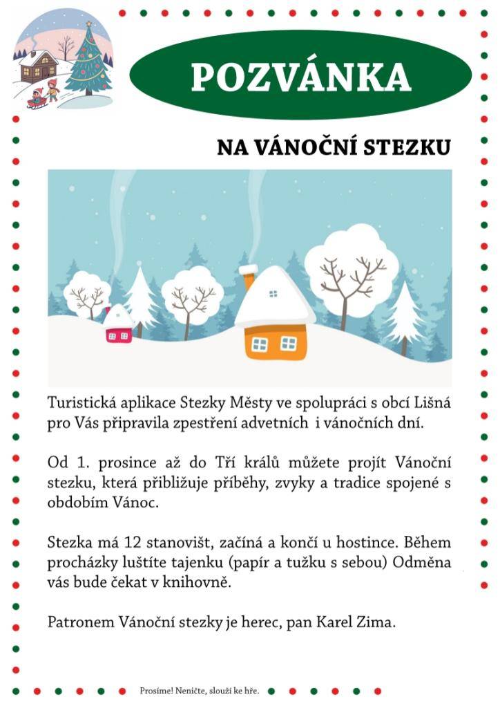 Srdečně Vás zveme na Vánoční stezku po Líšné, kterou pro nás připravil tvůrce aplikace Stezky Městy.   Patronem této stezky je herec Karel Zima.