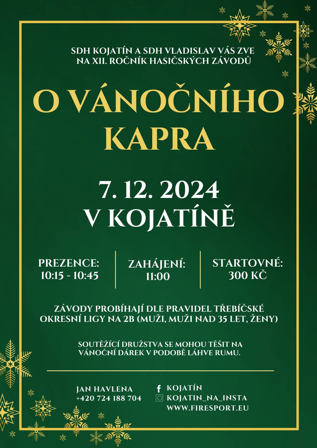 SDH Kojatín a SDH Vladislav si Vás dovolují již po dvanácté pozvat na hasičskou soutěž "O vánočního kapra", která se bude konat v sobotu 7. 12. 2024 v Kojatíně.