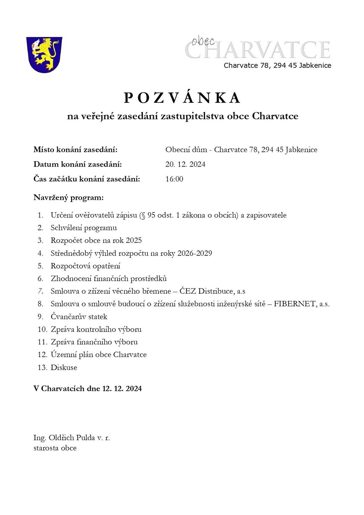 Zveme Vás na veřejné zasedání obecního zastupitelstva, které se bude konat v pátek 20.12.2024 od 16:00 v Obecním domě.