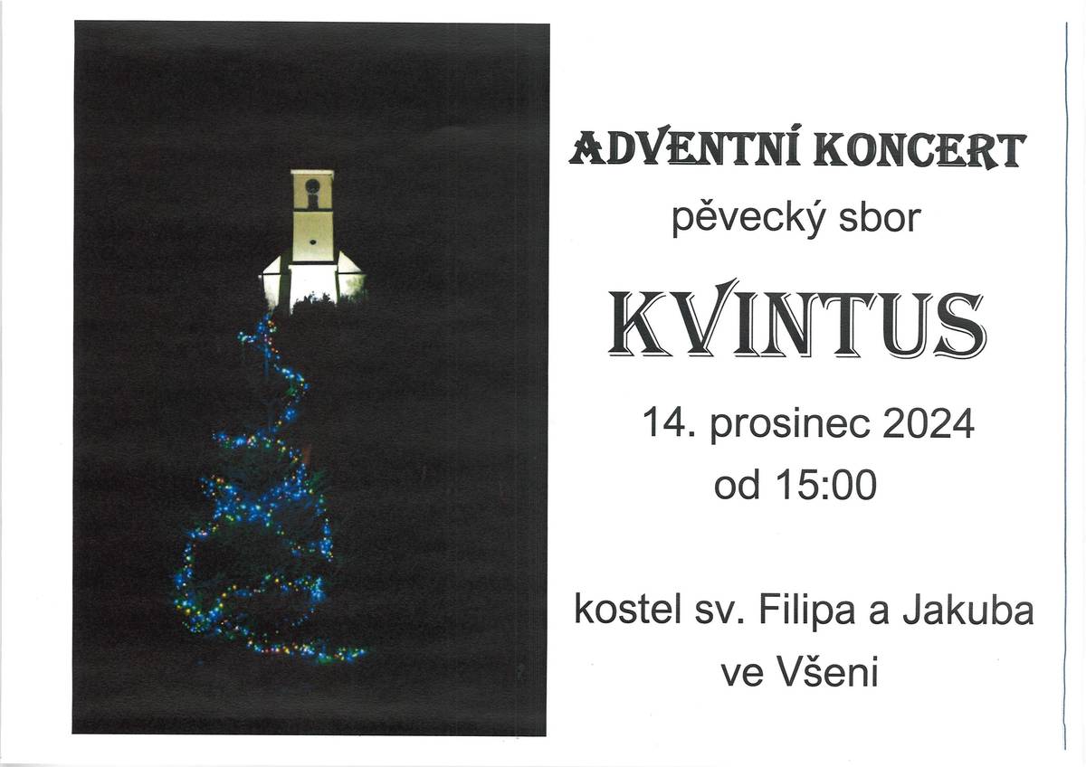 Srdečně Vás zveme na adventní koncert pěveckého sboru KVINTUS, který se koná tuto sobotu 14.12.2024 od 15:00 v kostele sv. Filipa a Jakuba ve Všeni. Vstupné  100Kč