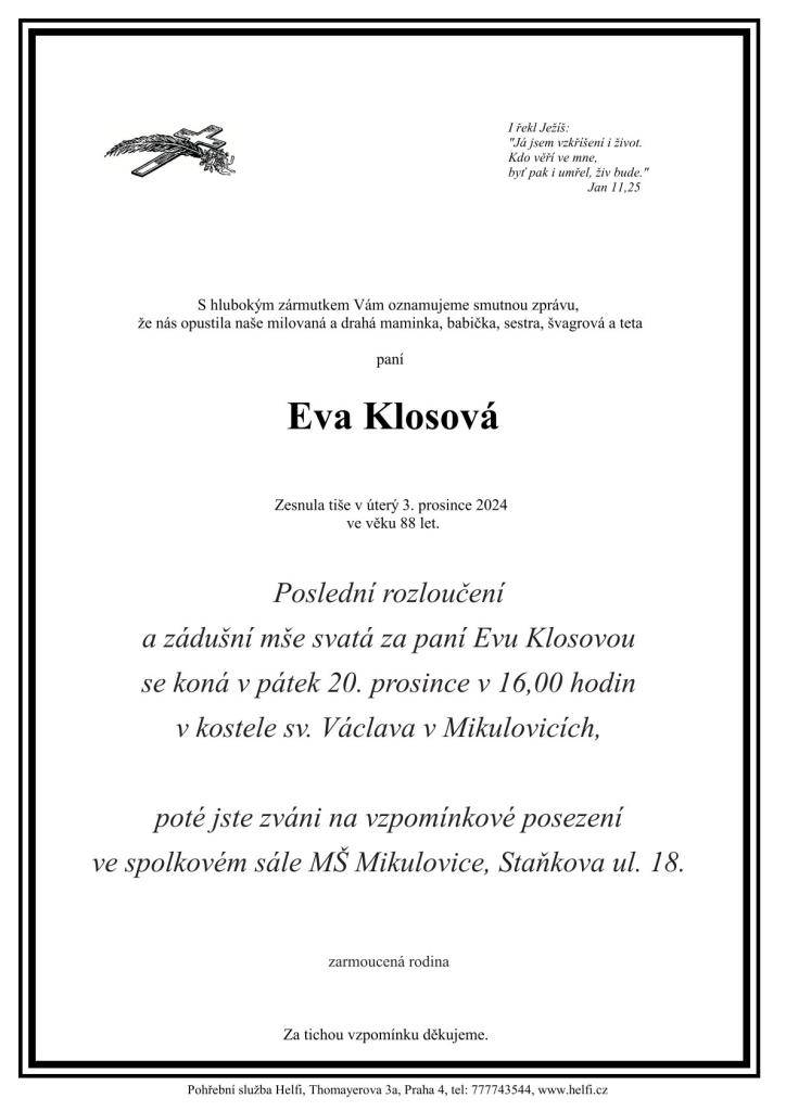 V pátek 20. prosince 2024 se koná v kostele sv. Václava v Mikulovicích zádušní mše svatá za paní Evu Klosovou.