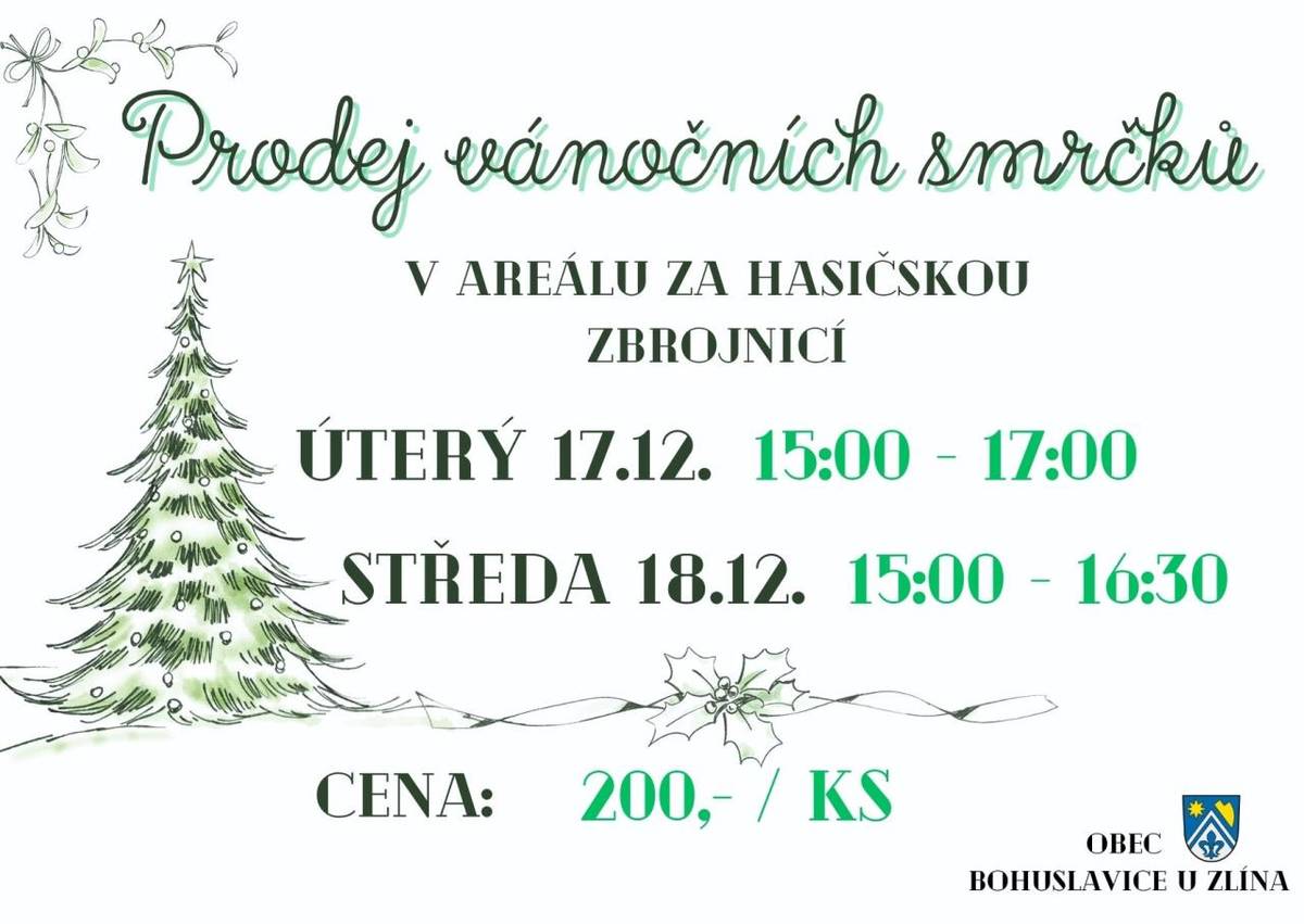 Oznamujeme, že prodej vánočních smrčků v areálu za hasičskou zbrojnicí proběhne:   - v úterý 17.12. od 15:00 do 17:00   - ve středu 18.12. od 15:00 do 16:30.     Cena je jednotná: 200,- za kus.