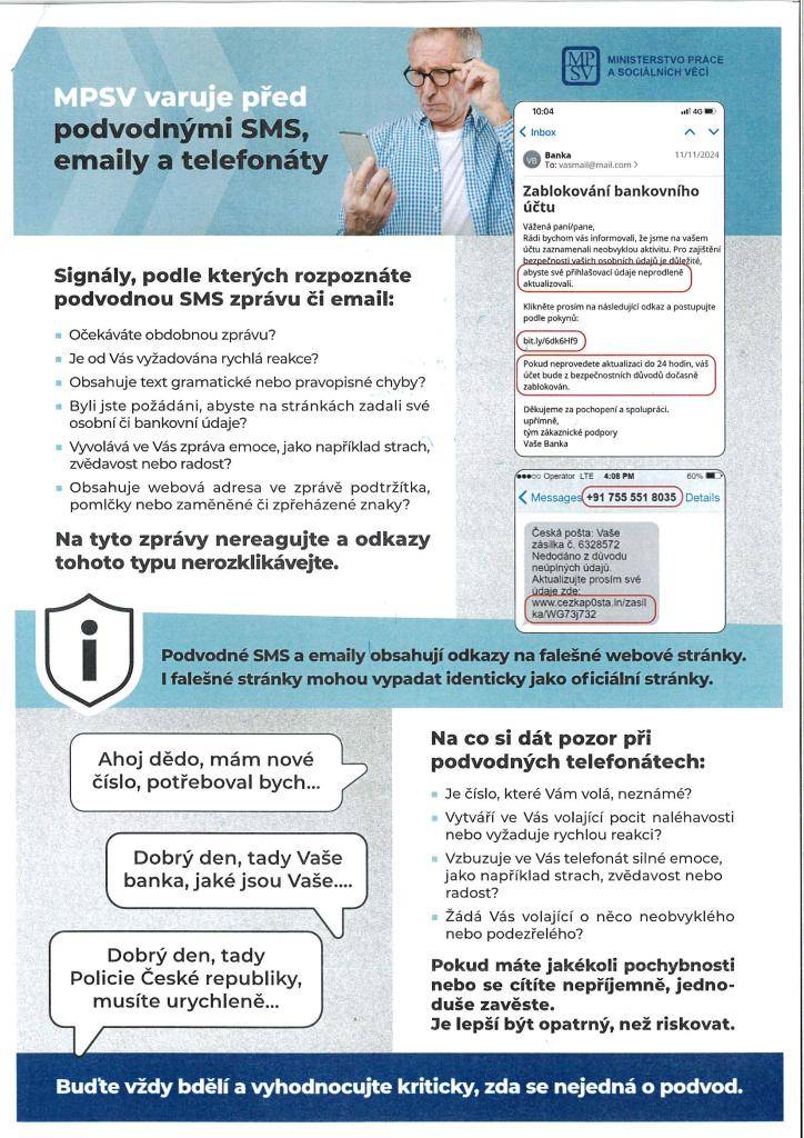 Ministerstvo práce a sociálních věcí varuje před podvodnými SMS, emaily a telefonáty, jejichž cílem je využít falešné identity MPSV a vylákat citlivé osobní a bankovní údaje. V příloze naleznete informace a varování před kybernetickými útoky.