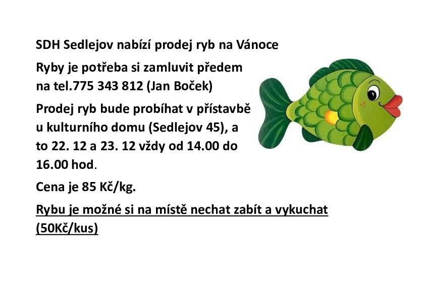 vánoční prodej ryb ve dnech 22. a 23. 12. 2024 před KD v Sedlejově, více v příloze.