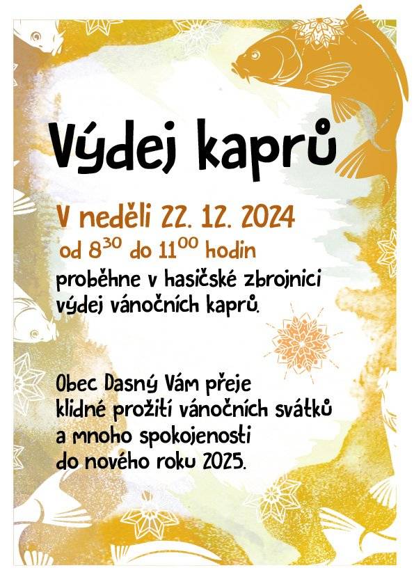 Výdej vánočních kaprů v neděli 22.12. 2024 od 8,30 hodin do 11,00 hodin v hasičské zbrojnici.