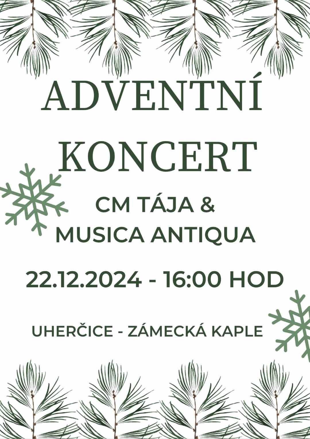 Obec Uherčice Vás zve dne 22.12.2024 v 16.00 hod do kaple Státního zámku v Uherčicích na adventní koncert -  CM TÁJA & MUSICA ANTIQUA. Teplé nápoje zajištěny.
