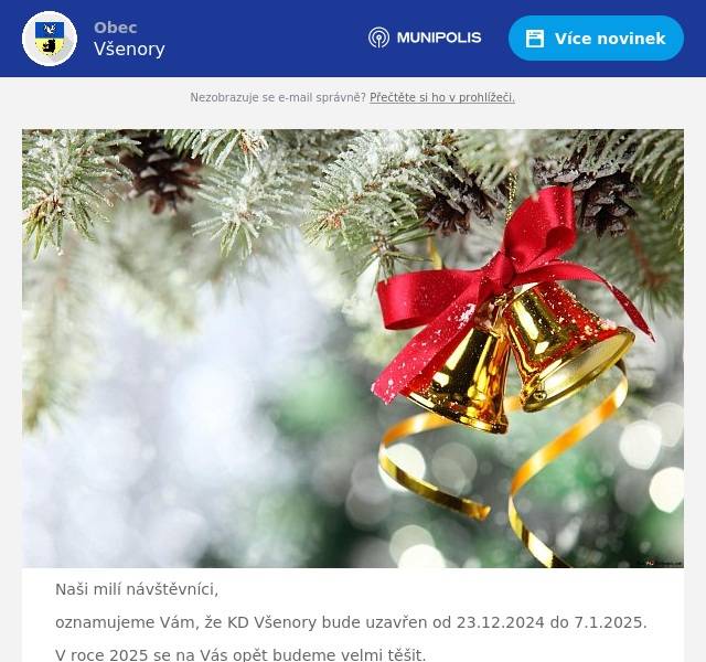 Naši milí návštěvníci, oznamujeme Vám, že KD Všenory bude uzavřen od 23.12.2024 do 7.1.2025. V roce 2025 se na Vás opět budeme velmi těšit. Přejeme Vám krásné a klidné vánoční svátky.