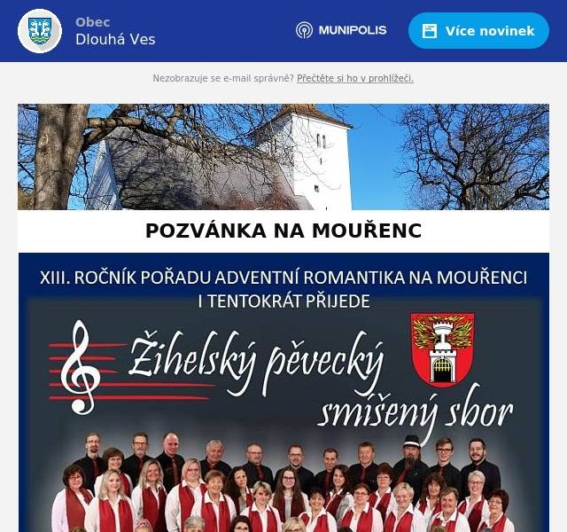Dobrý den všem, kostel na Mouřenci zve v sobotu 21. 12. od 14:00 h na koncert Žihelského sboru s nečekaným hudebním hostem a řadou dalších překvapení. Skauti přinesou Betlémske světlo. Kostel bude otevřený i na Štědrý den od 11:00 h do 12:00  h. Na Štěpána od 14:00 h zve Mouřenec na tradiční koledy v jazzrockovém hávu v podání Ivan Audes Tria a zpěvačky Mirky Novak. Jako hosté se představí žáci ZŠ Dlouhá Ves. Rok Mouřenec zakončí Silvestrovskou půlnoční mší. V Anníně bude vánočni mše na Štěpána od 11:00 h v kapli nad sklárnou. Pohodové Vánoce přeje spolek Přátelé Mouřence.