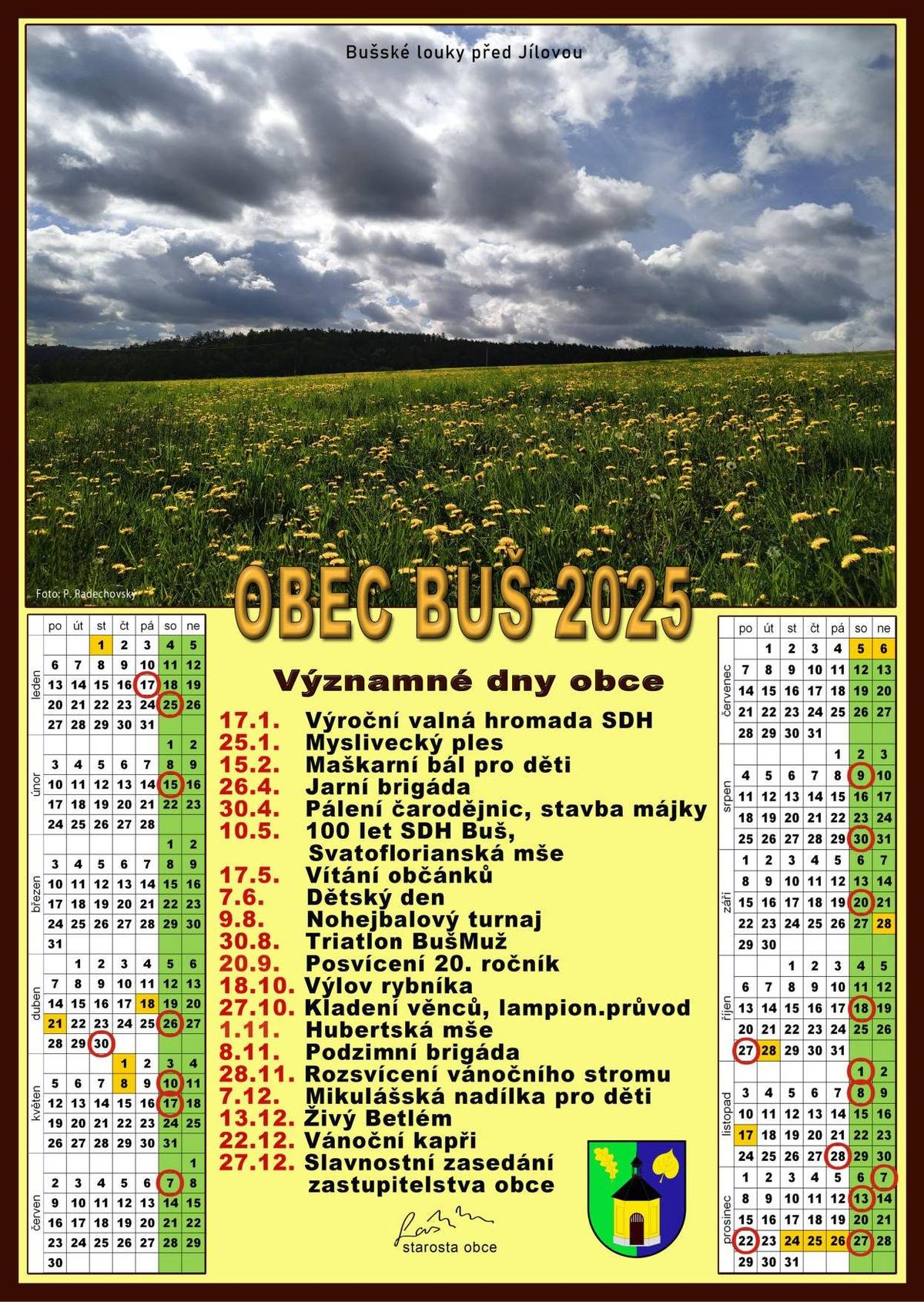 Pohodové Vánoce a šťastný nový rok 2025 přejí starosta a zastupitelstvo obce. Připomínám termíny bušských akcí pro r. 2025: