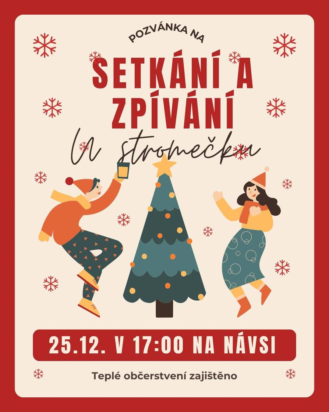 Srdečně zveme na tradiční zpívání u stromečku, které se uskuteční 25.12.2024 v 17:00 na návsi. Teplé občerstvení zajištěno.