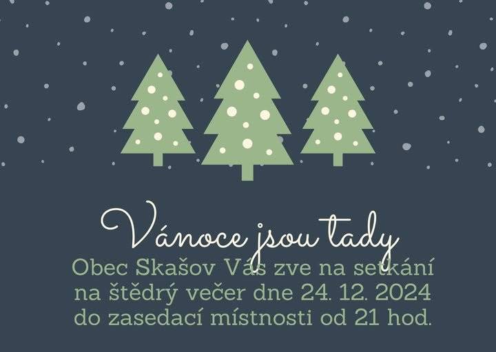Obec Skašov Vám přeje šťastné a veselé Vánoce.. a zároveň Vás zve na VÁNOČNÍ SETKÁNÍ dnes 24.12.2024 od 21 hod. do zasedací místnosti OÚ Skašov.