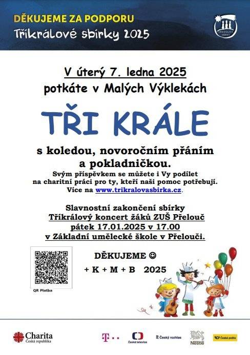 Dobrý den, dne 7.1. budou  v Malých Výklekách chodit děti z mateřské školky koledovat v rámci Tříkrálové sbírky.  Děkujeme za podporu.