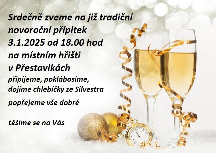 Novoroční přípitek  3.1.2025 od 18.00 hod na místním hřišti v Přestavlkách těšíme se na vás