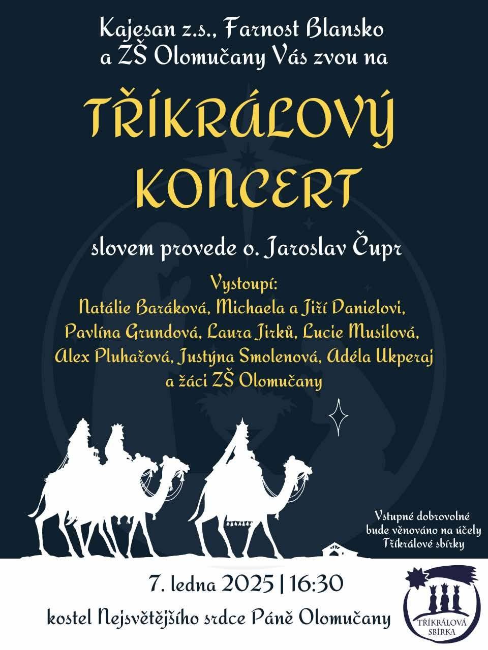 Kajesan, Farnost Blansko a ZŠ Olomučany vás srdečně zvou na Tříkrálový koncert 👑👑👑: 7.1.2025 od 16:30 hodin Kostel Nejsvětějšího srdce Páně, Olomučany Vstupné dobrovolné bude věnováno na účely Tříkrálové sbírky. Krásné svátky!