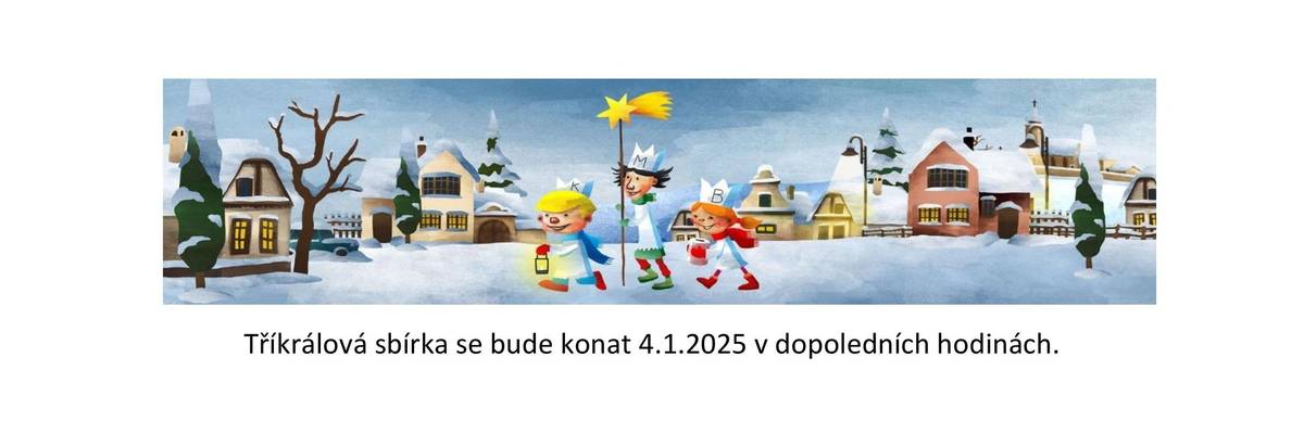 Tradiční Tříkrálová sbírka se bude konat v sobotu 4. 1. 2024 v dopoledních hodinách.