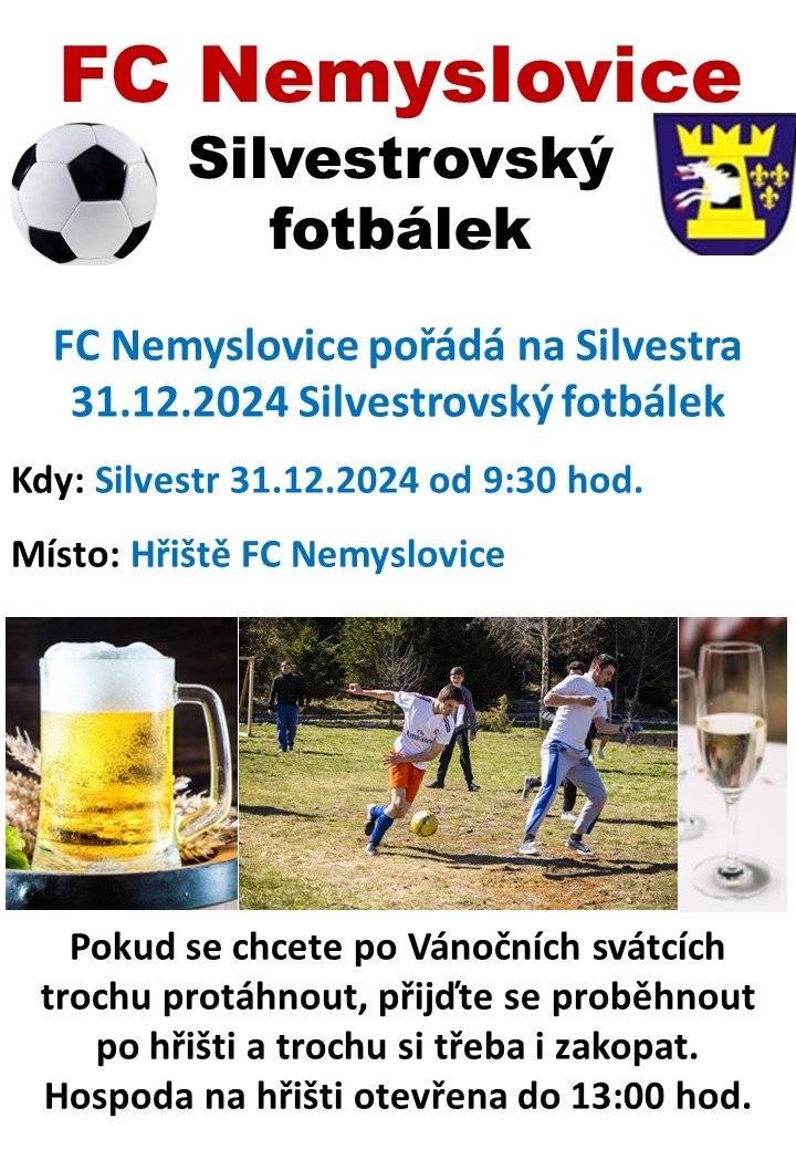 Fotbalisté FC Nemyslovice Vás zvou na protažení těla před silvestrovskou oslavou. Přijďte si zahrát fotbal na Silvestra od 9:30 hod. na místní hřiště.