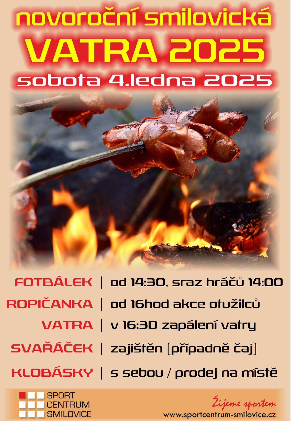 Srdečně Vás zveme na tradiční zapálení vatry, které se koná 4. ledna 2025! Přijďte strávit příjemný den plný zábavy a společenského setkání. Program:  Zapálení vatry – užijte si kouzelnou atmosféru a teplo z ohně. Otužování – pro odvážné připravujeme osvěžující zážitek. Fotbálek – zahrajeme si fotbal na čerstvém vzduchu. Opékání párků – na závěr si pochutnáme na grilovaných párkách.  Začínáme v 14:00 hodin. Těšíme se na vaši účast a společně strávený čas! Místo konání: Sportcentrum Smilovice S sebou přineste dobrou náladu, teplé oblečení a chuť se bavit! Těšíme se na Vás!