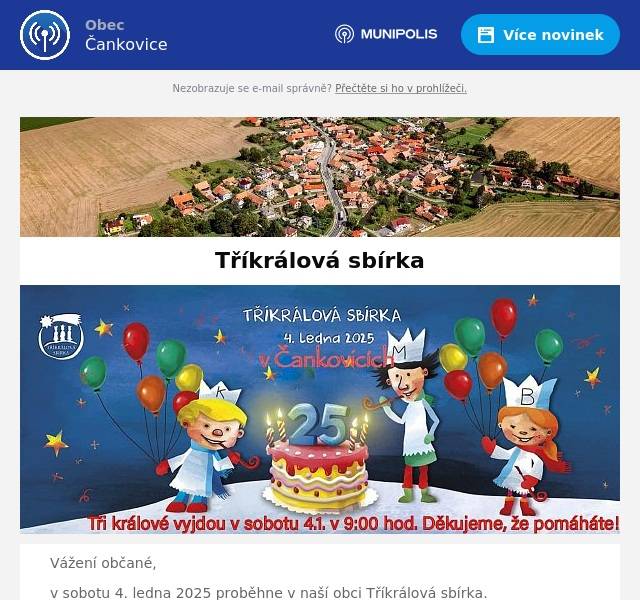 Vážení občané, v sobotu 4. ledna 2025 proběhne v naší obci Tříkrálová sbírka. Tři králové vyjdou s kasičkou v 9:00 hod. Děkujeme, že pomáháte! Každá koruna se počítá.