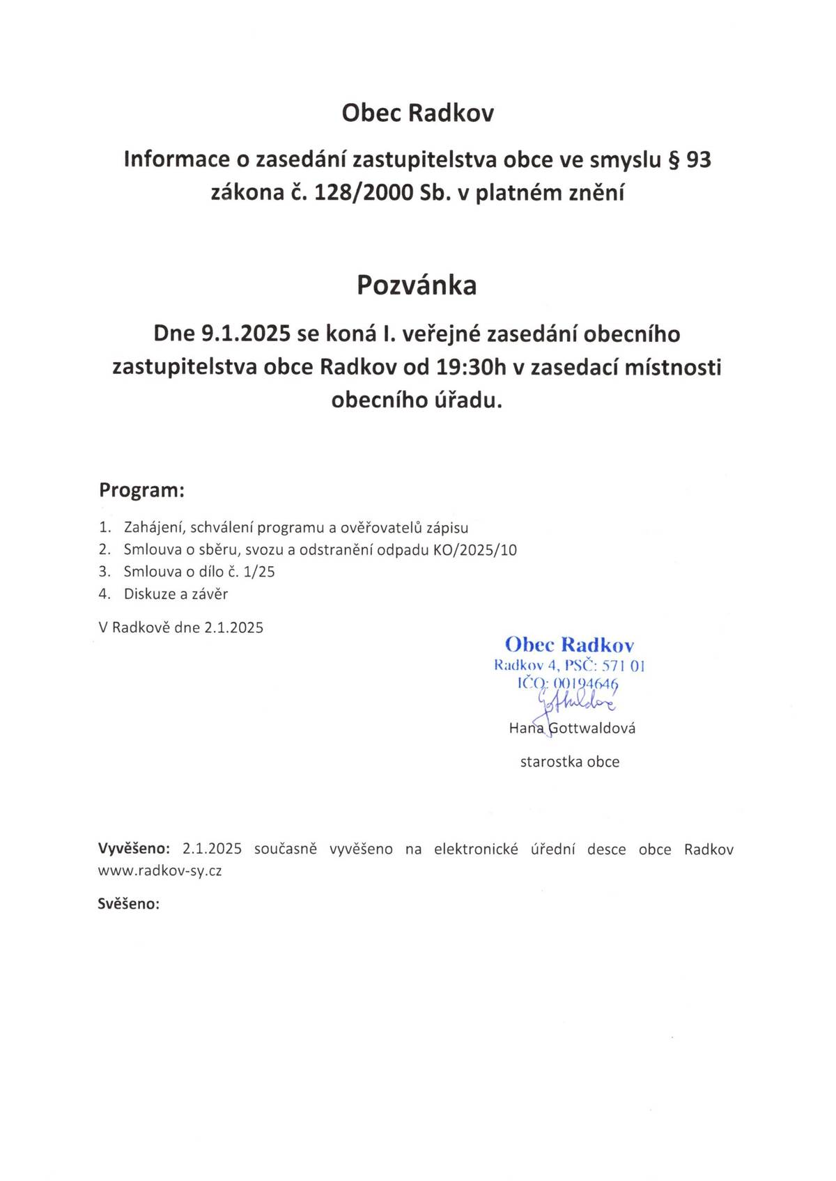 Pozvánka na I. veřejné zasedání 9.1.2025 od 19:30h v zasedací místnosti obecního úřadu