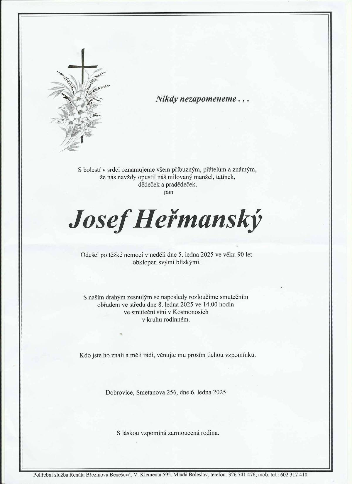 S politováním Vás musíme informovat, že v neděli 5.1.2025 zemřel ve věku 90 let poslední učitel v obci p. Josef Heřmanský. Prosím, kdo jste ho znali, věnujte mu tichou vzpomínku.