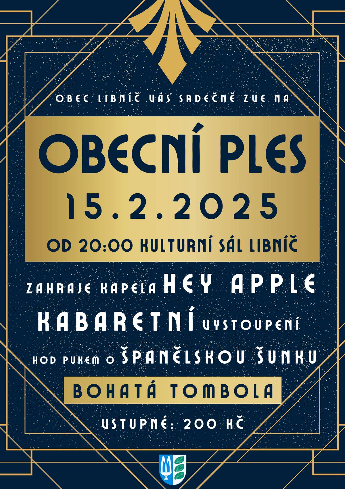 Srdečně Vás zveme na OBECNÍ PLES 💃 15.2.2025 od 20:00 v kulturním sále v Libníči. K poslechu zahraje skvělá skupina HEY APPLE, zábavu rozproudí předtančení, KABARETNÍ vystoupení a nebude chybět ani tradiční hod pukem o ŠPANĚLSKOU ŠUNKU. Celý večer zpestří BOHATÁ TOMBOLA. Tešímě se na VÁS!💃