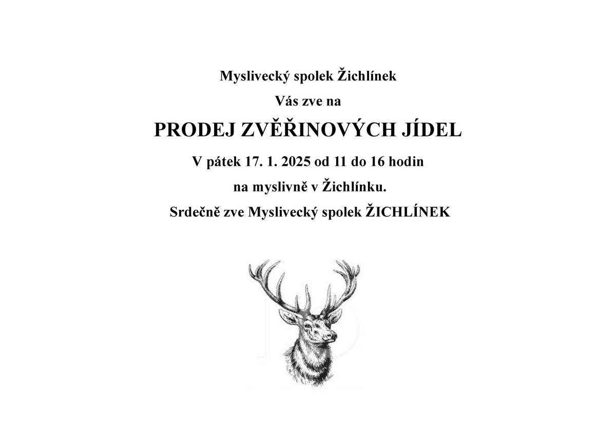Myslivecký spolek Žichlínek Vás srdečně zve na tradiční Prodej zvěřinových jídel. V pátek 17. 1. 2025 od 11:00 do 16:00 na myslivně v Žichlínku. Tradičně chutné, tradičně všeho dost a večer tradiční Myslivecký ples.