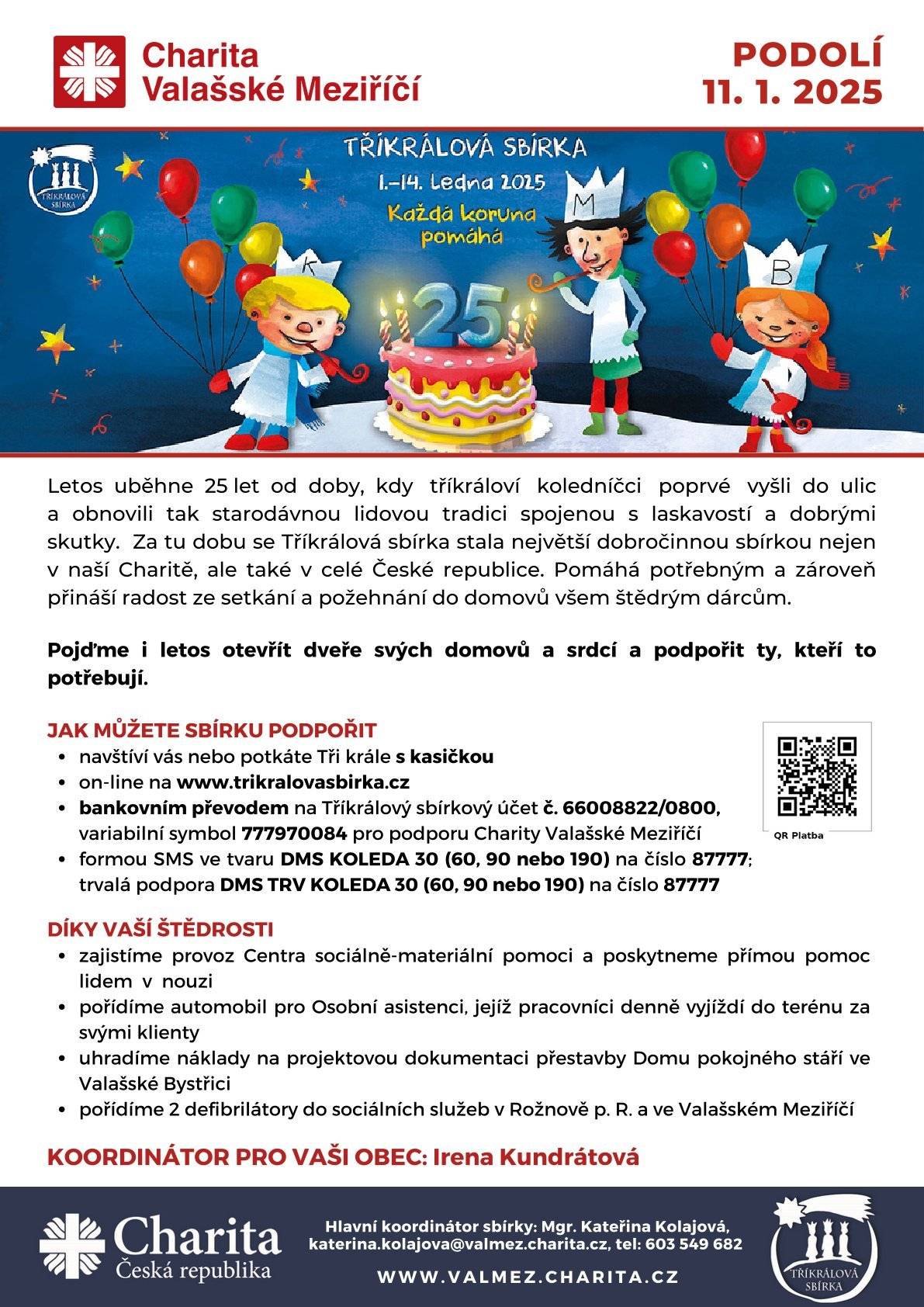 Vážení občané, v sobotu 11. ledna se bude v naší obci konat Tříkrálová sbírka.