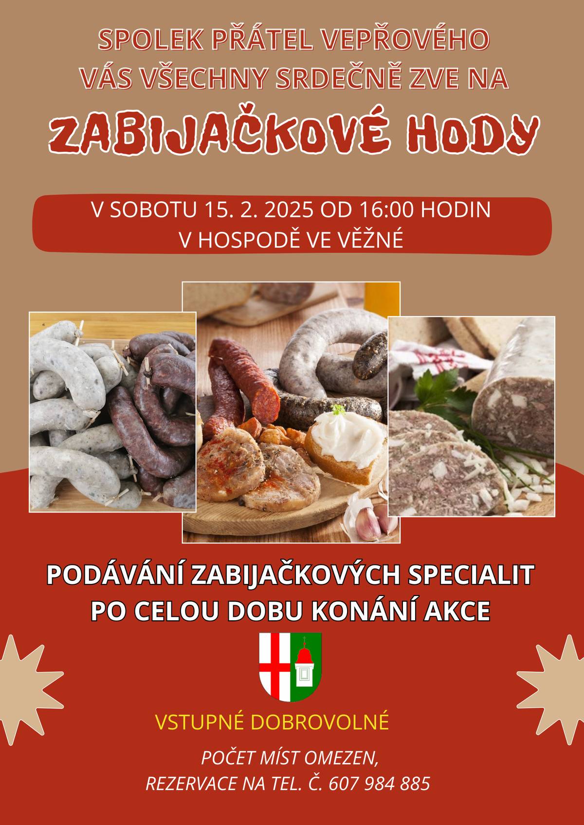 Spolek přátel vepřového si vás dovoluje pozvat na zabijačkové hody! Uskuteční se v sobotu 15. 2. 2025 cca od 16:00 hodin v hospodě. Během akce bude možnost zakoupení vepřového masa a zabijačkových produktů. Rezervace nutná! Další informace najdete na přiloženém plakátě.