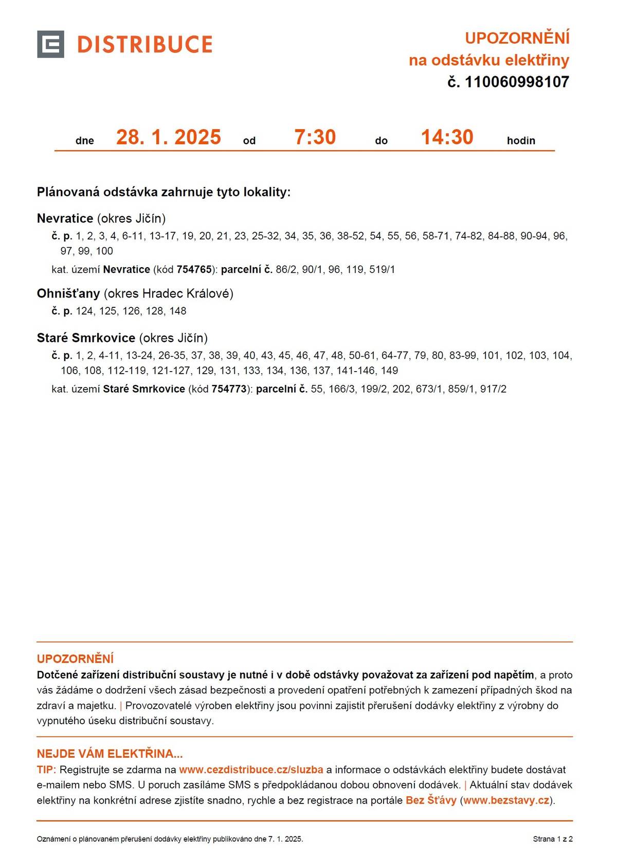 Upozornění: v obci Nevratice bude odstávka elektřiny dne 28.1.2025 od 7:30 do 14:30 hodin.