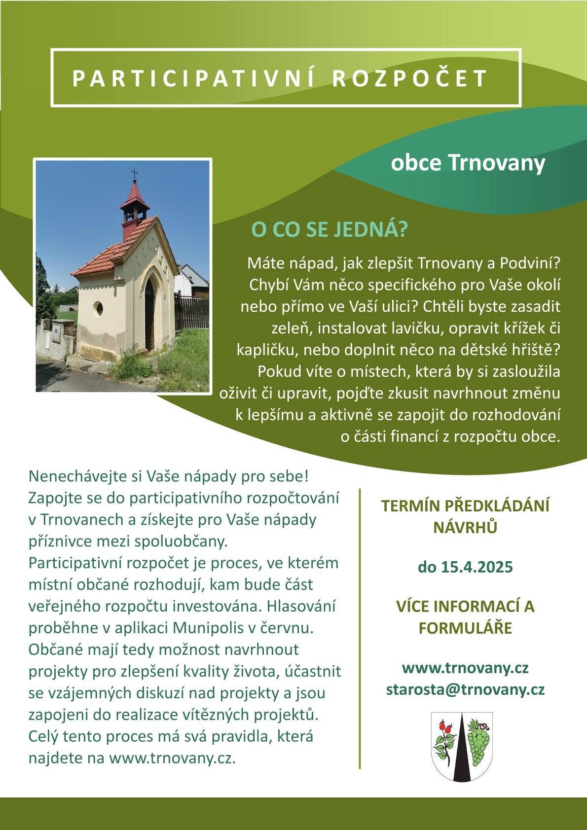 Podrobné informace: https://www.trnovany.cz/urad/participativni-rozpocet/