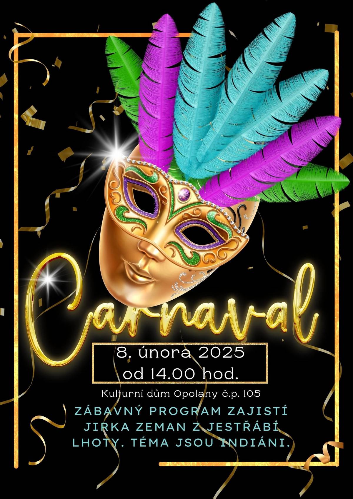 V sobotu 8. února od 14.00 v KD Opolany se koná dětský karneval. Zábavný program zajistí pan Jiří Zeman z Jestřábí Lhoty. Téma jsou indiáni. Všichni jste srdečně zváni.