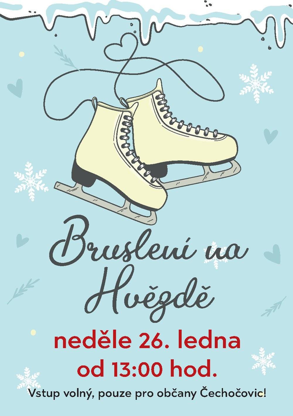 Občané Čechočovice si mohou v neděli 26. 1. ZDARMA zabruslit v areálu Na Hvězdě v Třebíči. Časový úsek vyhrazený pro naši obec je v čase 13:00-14:15 hod.